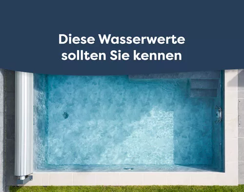 Die wichtigsten Wasserwerte im Pool