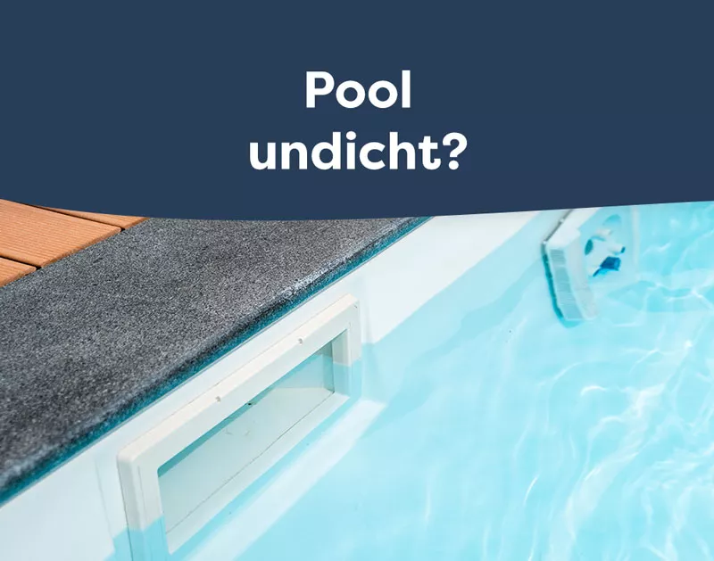 Ihr Pool verliert Wasser? So finden Sie das Leck
